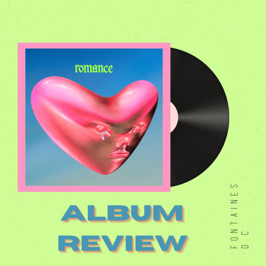 Album review: Fontaines D.C – Romance 